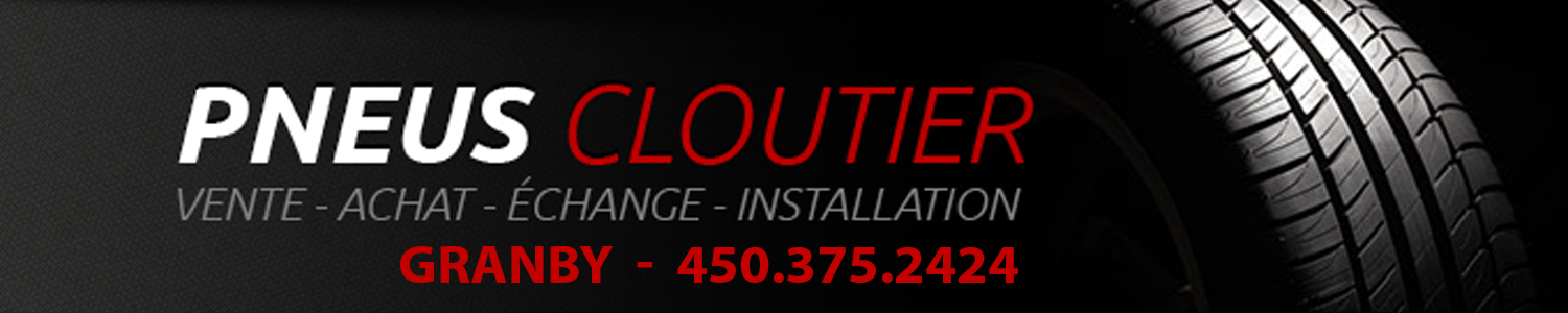 Les Pneus Cloutier - Garage Granby